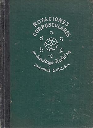 ROTACIONES CORPUSCULARES Ensayo de Generalización de la Hipótesis Rotacional al Campo de la Fisica