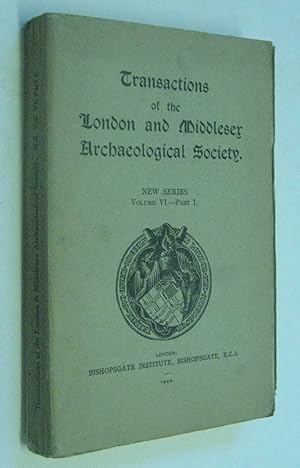 Transactions of London & Middlesex Archaeological Society Vol. VI Pt. I