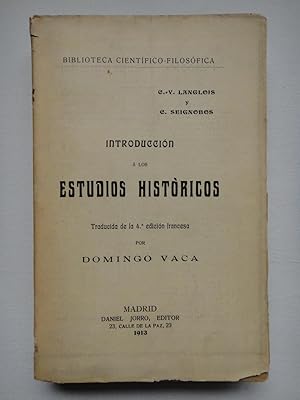 Seller image for INTRODUCCIN A LOS ESTUDIOS HISTRICOS, BIBLIOTECA CIENTFICO FILOSFICA; 1913 for sale by Grupo Letras