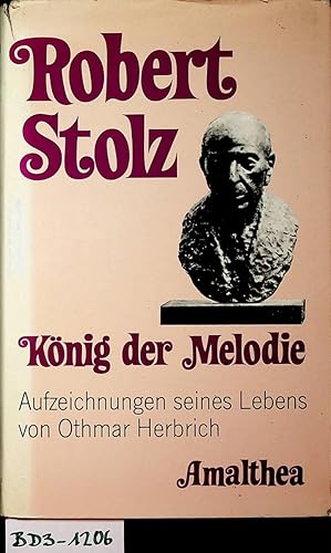 Image du vendeur pour Robert Stolz. Knig der Melodie. Aufzeichnungen seines Lebens mis en vente par ANTIQUARIAT.WIEN Fine Books & Prints