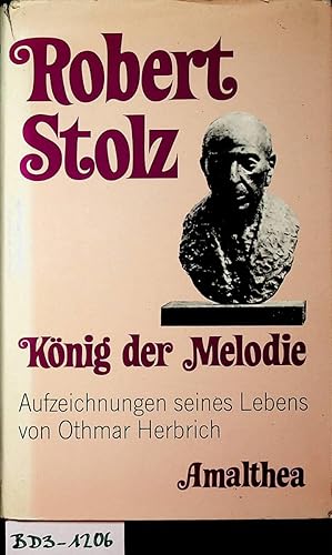 Bild des Verkufers fr Robert Stolz. Knig der Melodie. Aufzeichnungen seines Lebens zum Verkauf von ANTIQUARIAT.WIEN Fine Books & Prints