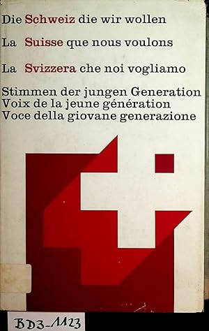 Die Schweiz die wir wollen. Jahrbuch der neuen Helvetischen Gesellschaft. 1972. 43. Jahrgang