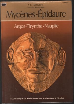 Mycènes-épidaure : guide complet des musées et sites archéologiques de l'argolide
