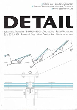 Bild des Verkufers fr Detail. Zeitschrift fr Architektur + Baudetail. 2015 - 1/2: Bauen mit Glas zum Verkauf von Graphem. Kunst- und Buchantiquariat