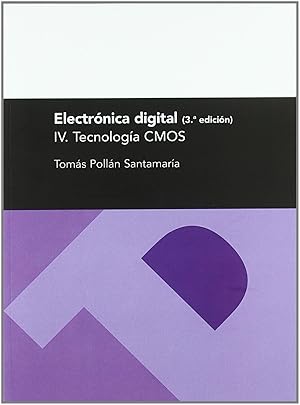 Imagen del vendedor de Electrnica digital IV. Tecnologa CMOS (3 Edicin) a la venta por Imosver