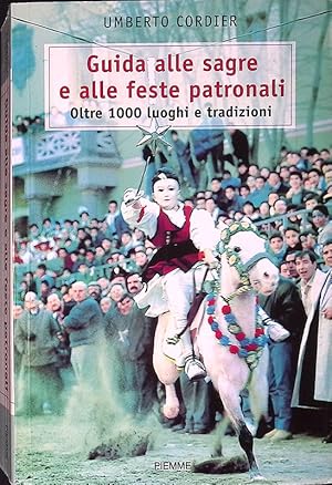 Guida alle sagre e alle feste patronali. Oltre 1000 luoghi e tradizioni