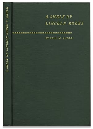 Seller image for A Shelf of Lincoln Books. A Critical, Selective Bibliography of Lincolniana for sale by Ian Brabner, Rare Americana (ABAA)