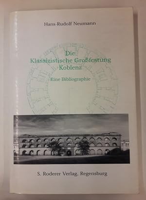 Bild des Verkufers fr Die Klassizistische Grofestung Koblenz. Eine Bibliographie. Mit etlichen Zeitungsartikeln. zum Verkauf von Der Buchfreund