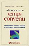 Bild des Verkufers fr A La Recherche Du Temps Convenu : Amnagement Du Temps De Travail Et Performance Socio-conomique zum Verkauf von RECYCLIVRE