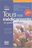 Imagen del vendedor de Tous Vos Mdicaments, Le Guide Pratique 2005 : Dictionnaire Pratique + Tout Ce Qu'il Faut Savoir En a la venta por RECYCLIVRE
