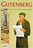 Bild des Verkufers fr Gutenberg : L'aventure De L'imprimerie zum Verkauf von RECYCLIVRE