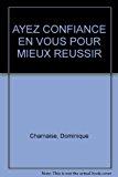 Imagen del vendedor de Ayez Confiance En Vous Pour Mieux Russir a la venta por RECYCLIVRE