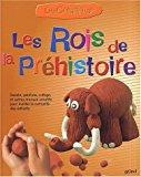 Seller image for Les Rois De La Prhistoire : Dessin, Peinture, Collage, Et Autres Travaux Cratifs Pour veiller La for sale by RECYCLIVRE