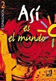 Seller image for Asi Es El Mundo, Espagnol Seconde for sale by RECYCLIVRE