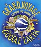 Bild des Verkufers fr Le Grand Voyage Autour Du Monde : Livre-jeux Avec Google Earth zum Verkauf von RECYCLIVRE