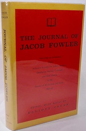 Seller image for The Journal of Jacob Fowler: Narrating An Adventure from Arkansas through the Indian Territory, Oklahoma, Kansas, Colorado, and New Mexico, to the Sources of Rio Grande Del Norte, 1821-22 for sale by Yesterday's Gallery, ABAA