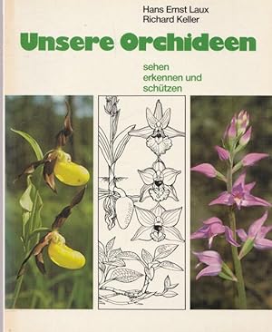 Immagine del venditore per Unsere Orchideen. Seehen, erkennen und schtzen. venduto da Ant. Abrechnungs- und Forstservice ISHGW