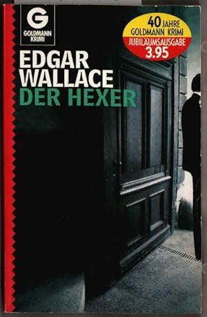 Der Hexer : Kriminalroman = The Ringer. Edgar Wallace. [aus d. Engl. von Gregor Müller] / Goldman...