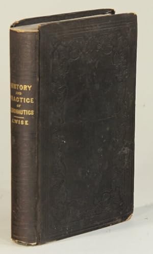 A system of aeronautics, comprehending its earliest investigations, and modern practice and art. ...