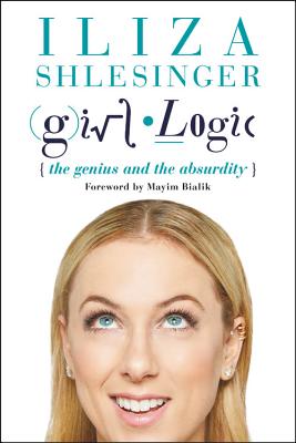 Seller image for Girl Logic: The Genius and the Absurdity (Paperback or Softback) for sale by BargainBookStores