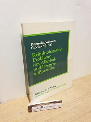 Kriminologische Probleme des Alkohol- und Drogenmissbrauchs : Arbeitstagung der Deutsche Kriminol...