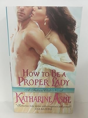 Seller image for How to Be a Proper Lady: a Falcon Club Novel (the Falcon Club) for sale by Fleur Fine Books