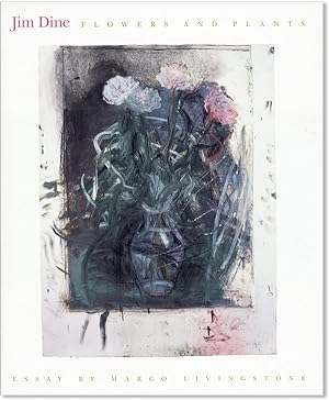Seller image for Jim Dine Flowers and Plants for sale by Lorne Bair Rare Books, ABAA