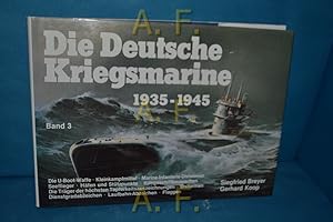 Bild des Verkufers fr Die deutsche Kriegsmarine 1935-1945. Band 3 : Die Ubootwaffe, Marine-Kleinkampfverbnde, . zum Verkauf von Antiquarische Fundgrube e.U.