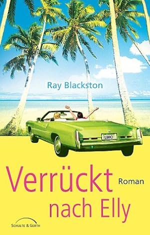Seller image for Verrckt nach Elly : Roman. Ray Blackston. [Aus dem Amerikan. bers. von Roland Renz] for sale by Antiquariat Buchhandel Daniel Viertel