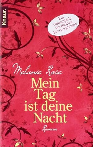 Seller image for Mein Tag ist deine Nacht : Roman. Melanie Rose. Aus dem Engl. von Heidi Lichtblau / Knaur ; 50321 for sale by Antiquariat Buchhandel Daniel Viertel