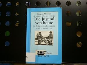 Bild des Verkufers fr Die Jugend von heute : Selbstanspruch, Stigma und Wirklichkeit zum Verkauf von Antiquariat im Kaiserviertel | Wimbauer Buchversand