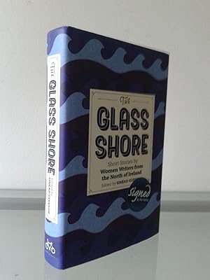 The Glass Shore: Short Stories By Women Writers from the North of Ireland. (SIGNED BY 9 Contribut...