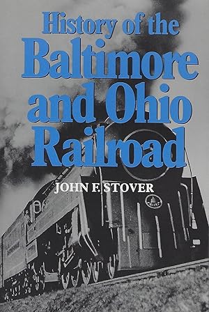 Seller image for HISTORY OF THE BALTIMORE AND OHIO RAILROAD for sale by Antic Hay Books