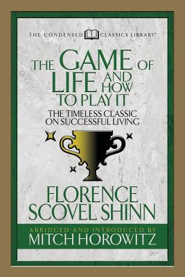 Seller image for The Game of Life and How to Play It (Condensed Classics): The Timeless Classic on Successful Living (Paperback or Softback) for sale by BargainBookStores