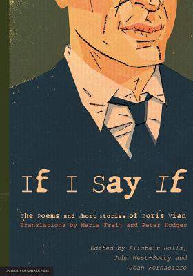Seller image for If I Say If: The Poems and Short Stories of Boris Vian (Paperback or Softback) for sale by BargainBookStores