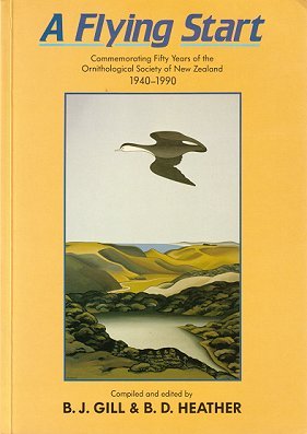 Seller image for A flying start: commemorating fifty years of the Ornithological Society of New Zealand 1940-1990. for sale by Andrew Isles Natural History Books