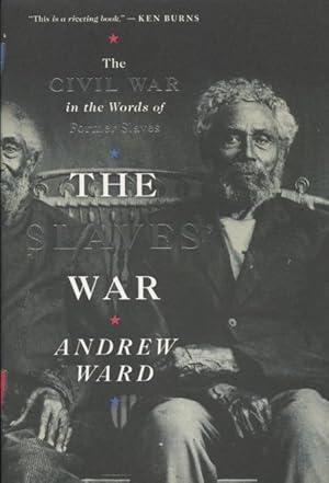 Imagen del vendedor de The Slaves' War: The Civil War in the Words of Former Slaves a la venta por Kenneth A. Himber