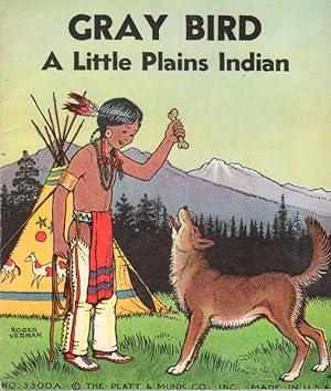 Gray Bird: a Little Plains Indian