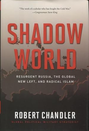 Imagen del vendedor de Shadow World: Resurgent Russia, The Global New Left, And Radical Islam a la venta por Kenneth A. Himber