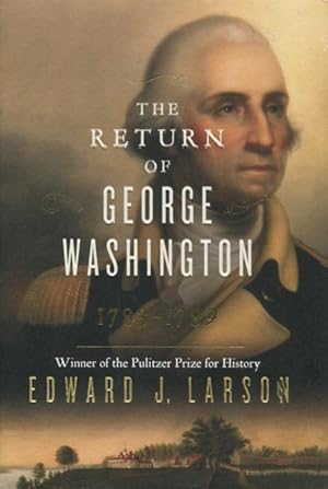 Seller image for The Return OF George Washington 1783-1789 for sale by Kenneth A. Himber