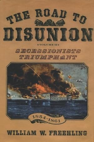 Bild des Verkufers fr The Road To Disunion - Volume II - Secessionists Triumphant zum Verkauf von Kenneth A. Himber