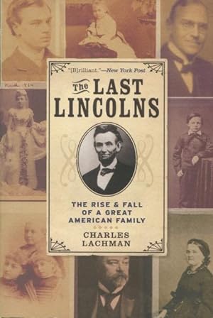 Seller image for The Last Lincolns: The Rise & Fall Of A Great American Family for sale by Kenneth A. Himber
