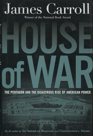 Seller image for House of War: The Pentagon And The Disastrous Rise Of American Power for sale by Kenneth A. Himber