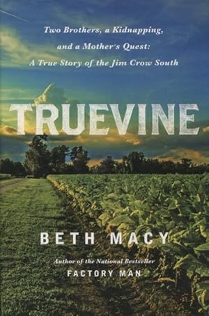 Image du vendeur pour Truevine: Two Brothers, a Kidnapping and a Mother's Quest: A True Story of the Jim Crow South mis en vente par Kenneth A. Himber