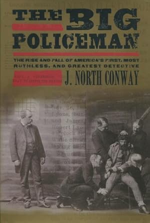 Seller image for The Big Policeman: The Rise And Fall Of America's First, Most Ruthless, And Greatest Detective for sale by Kenneth A. Himber