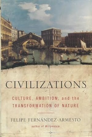 Imagen del vendedor de Civilizations: Culture, Ambition, and the Transformation of Nature a la venta por Kenneth A. Himber