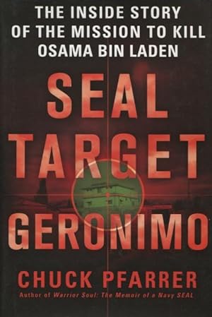 Seller image for Seal Target Geronimo: The Inside Story Of The Mission To Kill Osama Bin Laden for sale by Kenneth A. Himber