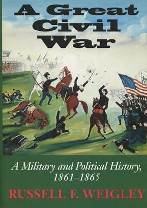 Seller image for A Great Civil War: A Military and Political History, 1861-1865 for sale by Kenneth A. Himber