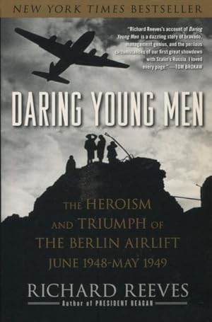 Seller image for Daring Young Men: The Heroism And Triumph Of The Berlin Airlift June 1948-May 1949 for sale by Kenneth A. Himber