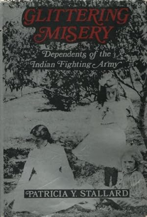 Image du vendeur pour Glittering Misery: Dependents of the Indian Fighting Army mis en vente par Kenneth A. Himber